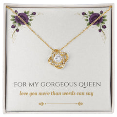 For My Gorgeous Queen - Love Knot Necklace