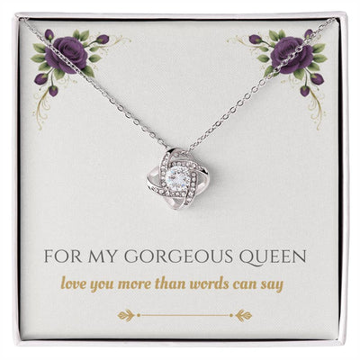 For My Gorgeous Queen - Love Knot Necklace